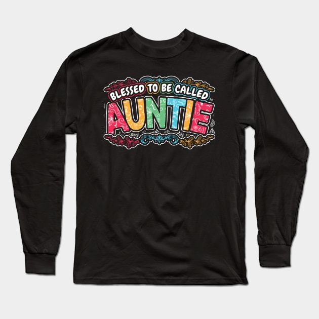 Blessed to be Called Auntie Floral Style Long Sleeve T-Shirt by aneisha